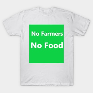 No Farmers No Food T-Shirt